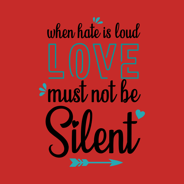 when hate is loud love must not be silent by mezy