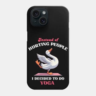 I Decided To Do Yoga - Goose Duck Yoga Phone Case