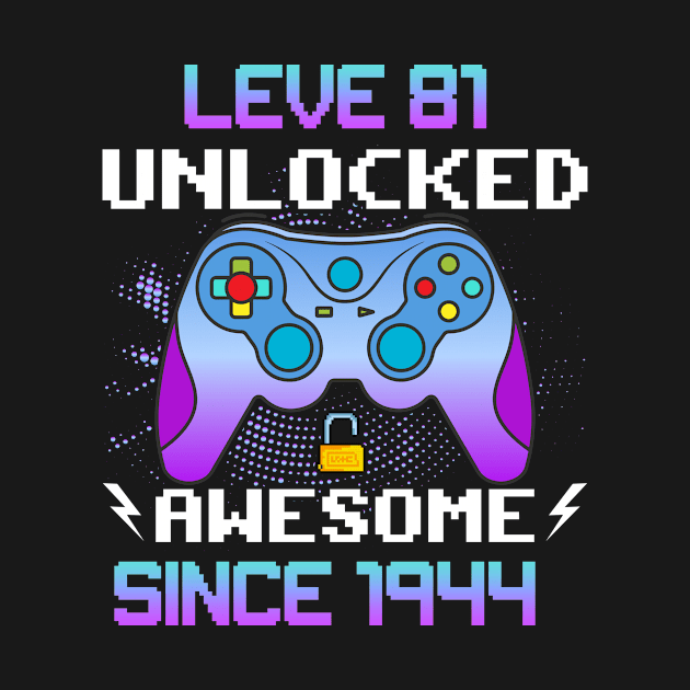 Level 81 Unlocked Awesome Since 1944 Funny Gamer Birthday by mo designs 95