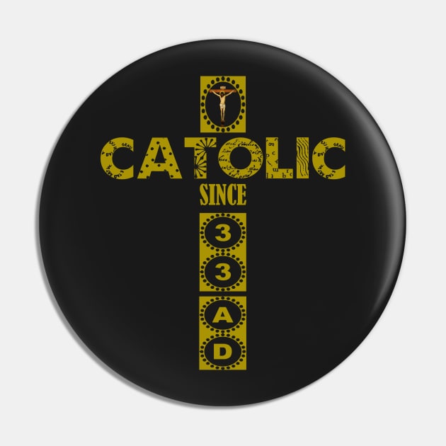 Catholic Since 33 AD Cross Pin by hispanicworld