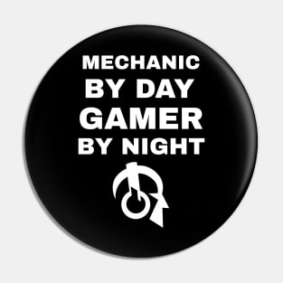 Mechanic By Day Gamer By Night Pin