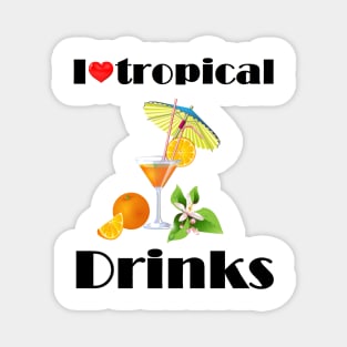 I Love Tropical Drinks Magnet