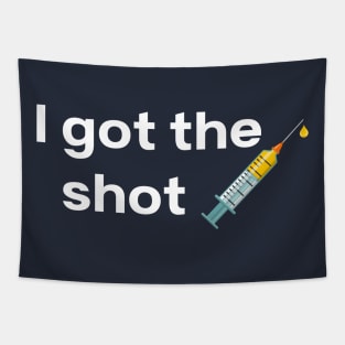 I Got the Shot Covid Vaccine Pro Vax Tapestry