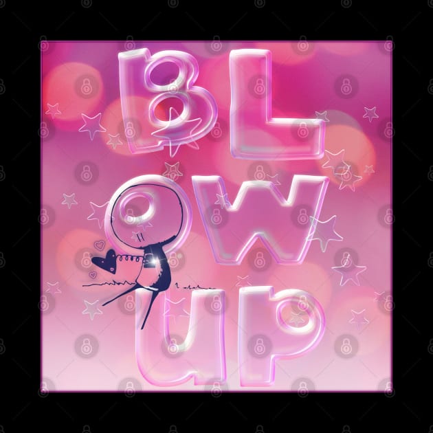 Blow Up By Love by Persius Vagg