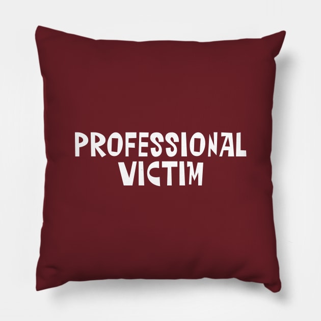 PROFESSIONAL VICTIM Pillow by Zen Cosmos Official
