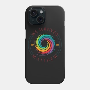 Hurricane Matthew Survivor Phone Case