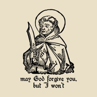 May God forgive you T-Shirt
