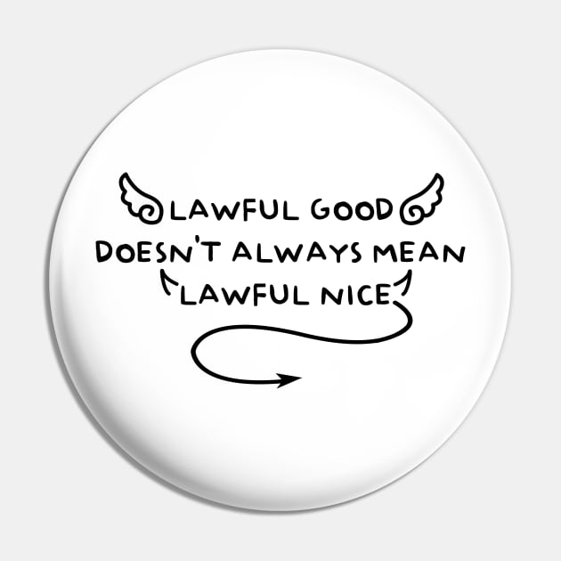 Lawful Good Pin by Pasta_Sauce