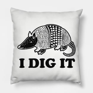 I Dig It Armadillo Shirt, Animal Lover Shirt, Armadillo Gifts, Funny Animal Shirt, Cute Animal Tee, Gifts For Her, Gifts For Him Pillow