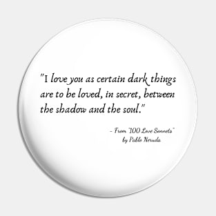 A Quote from "100 Love Sonnets" by Pablo Neruda Pin