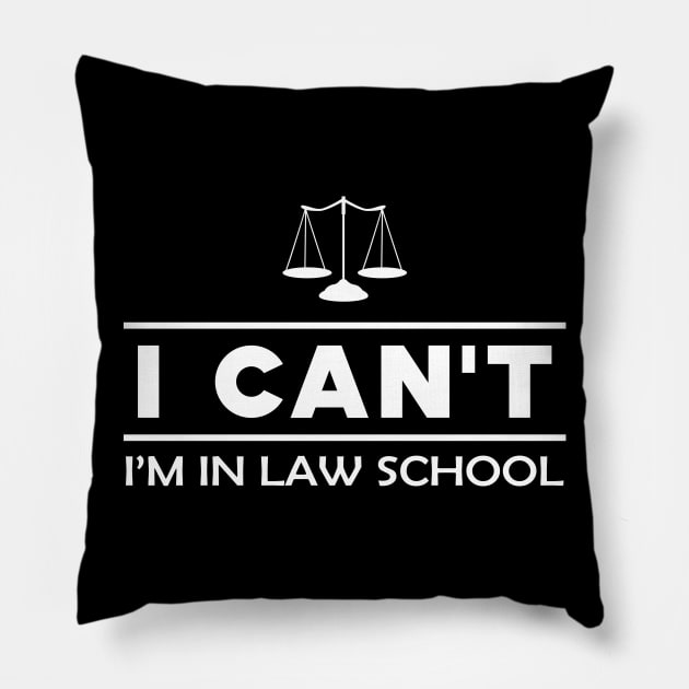 Law Student - I can't I'm in a law school Pillow by KC Happy Shop