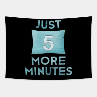 Just five more minutes Tapestry