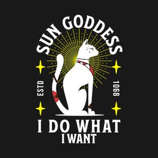 Sun Goddess, I Do What I Want, Feline Ancient Egyptian Cat T-Shirt