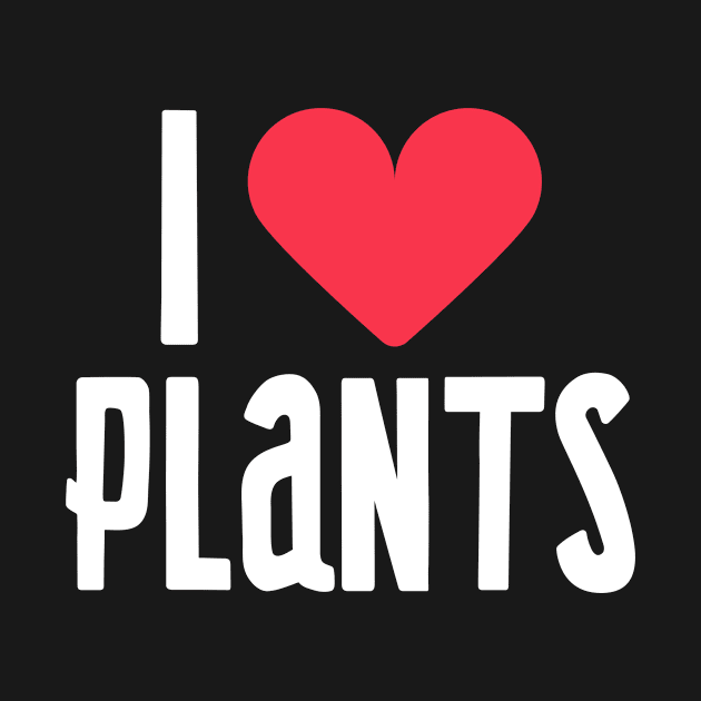 I Love Plants by Fit Designs