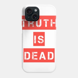 TRUTH IS DEAD Phone Case