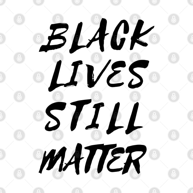 Black Lives Still Matter by mareescatharsis