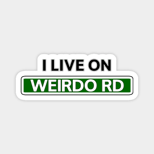 I live on Weirdo Rd Magnet