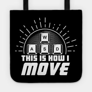 WASD How I Move -PC Gamer Tote