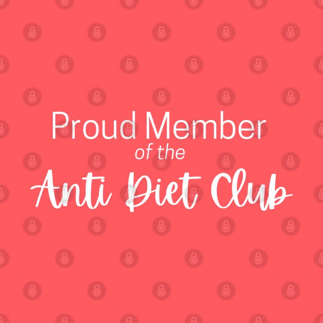 Anti Diet Club Member by HealthCoach4Life