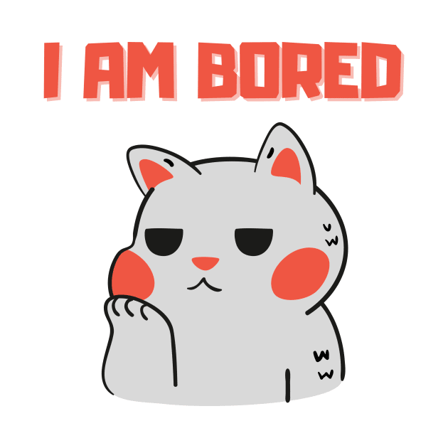 I Am Bored by GraphicsLand