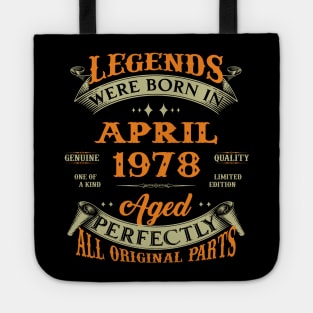 Legends Were Born In April 1978 Aged Perfectly Original Parts Tote