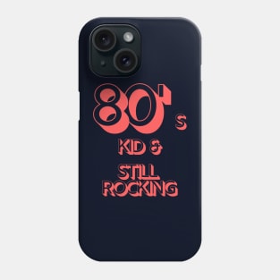 80s Kid and Still Rocking #2 Phone Case