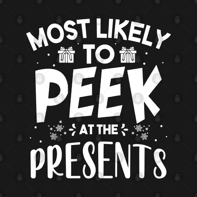 Most Likely To Peek At The Presents Funny Christmas Gift by norhan2000