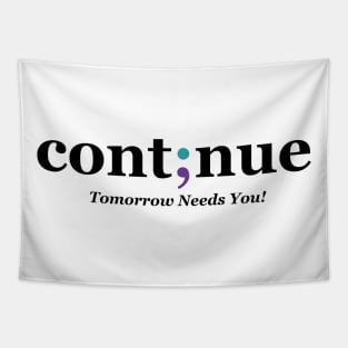 Continue Semicolon - Mental Health Awareness Design Tapestry