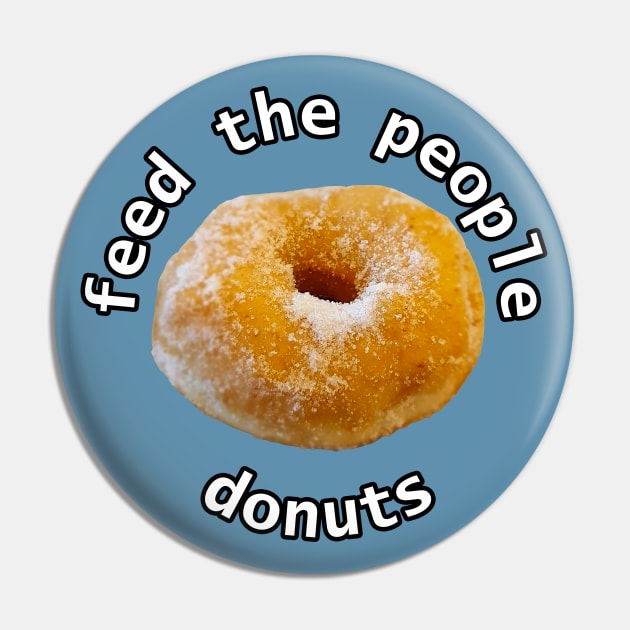 Feed the People Donuts Food Typography Pin by ellenhenryart