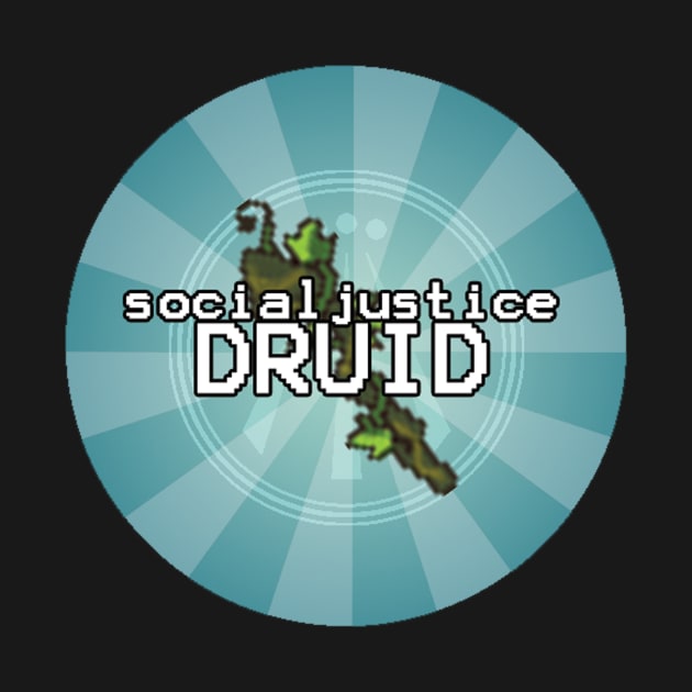 Social Justice Druid by Optimysticals