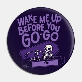 Wake Me Up Before You Go-Go - Halloween Pin