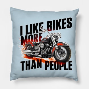 I like bikes more than people Humorous Auto Enthusiast tee 5 Pillow