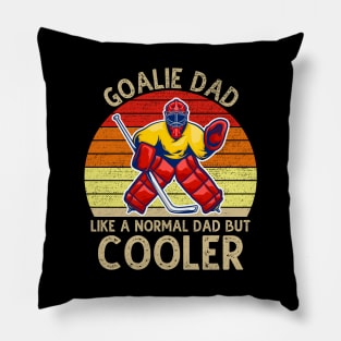 Goalie Dad Like Normal Dad But Cooler Pillow