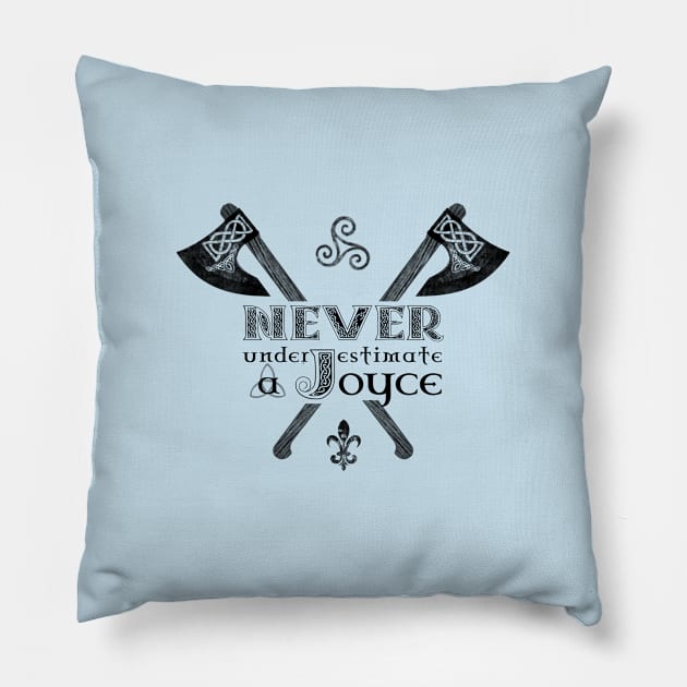 Never Underestimate a Joyce - BLK Pillow by SSSowers