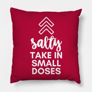 Salty - take in small doses | Funny Pun Introvert Sassy Punchy Design | Basic White Pillow