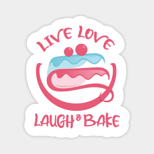 Live Love Laugh And Bake Magnet