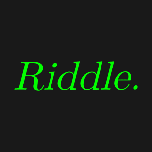 Riddle. T-Shirt