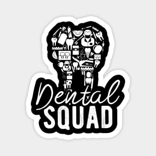 Dental Squad - Dental Assistant - Funny Dental Hygienist Gifts - Dentist - Tooth Health - Dentistry T-Shirt Magnet