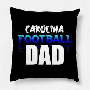 Dad Carolina Football Fans Sports Saying Text Pillow