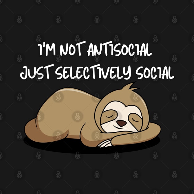 Not antisocial just selectively social. by Tees by Confucius