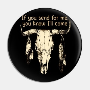 If You Send For Me, You Know I'll Come Music Bull-Skull Pin