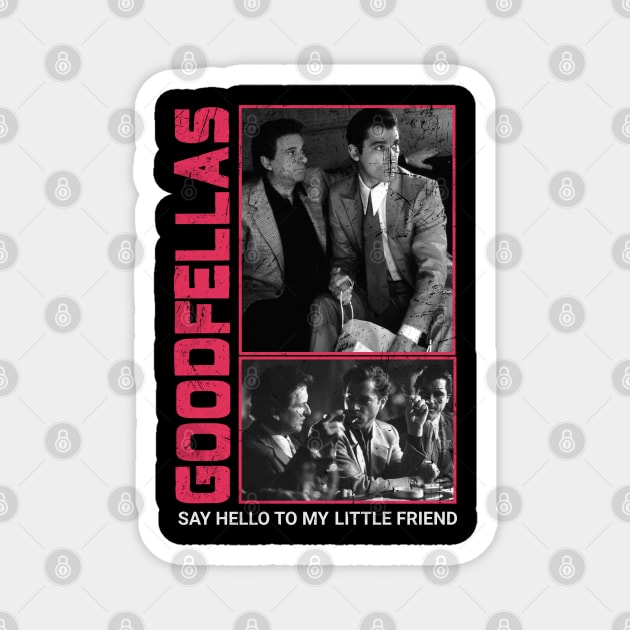 Say Hello To My Little Friend - Goodfellas Magnet by vegard pattern gallery