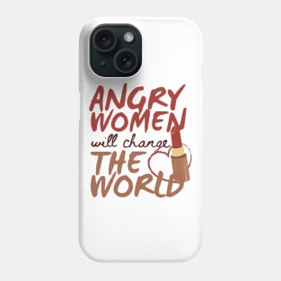 Angry Women Will Change The World Red Lipstick Design Phone Case