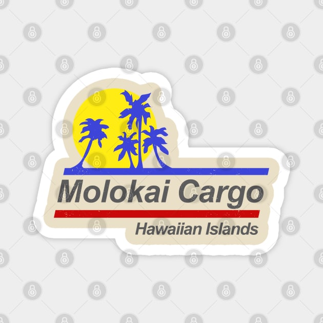 Molokai Cargo - Hard Ticket to Hawaii - v2 Magnet by jadbean