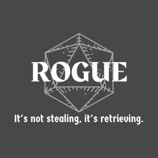 "It's Not Stealing, It's Returning" Rogue Thief Class Print T-Shirt