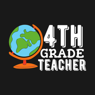 4th Grade Teacher, Fourth Grade Teacher T-Shirt