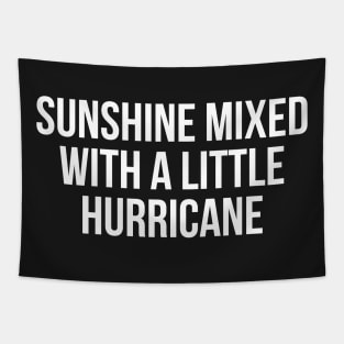 Sunshine Mixed with a Little Hurricane Tapestry