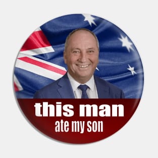 Barnaby Joyce Ate My Son - Auspol Pin