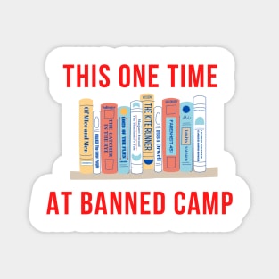 This One Time at Banned Camp Magnet