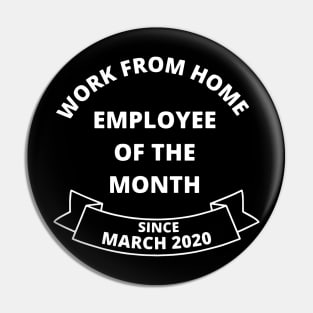 Work From Home Employee of The Month Since March 2020 Gifts Pin